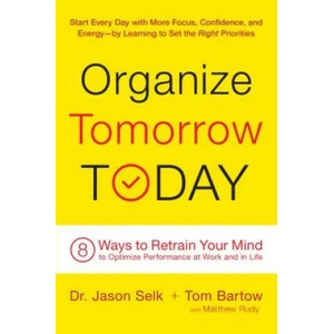 Organize Tomorrow Today | Jason Selk, Tom Bartow, Matthew Rudy (ISBN: 9780738218694)