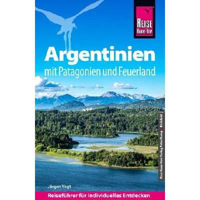Reise Know-How Reiseführer Argentinien mit Patagonien und Feuerland Jürgen Vogt