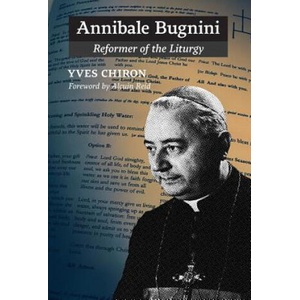 Annibale Bugnini | Yves Chiron (2018)