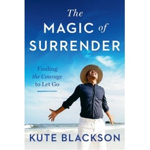 The Magic of Surrender: Finding the Courage to Let Go Blackson KutePaperback