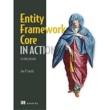 Entity Framework Core in Action, Second Edition Smith Jon P.