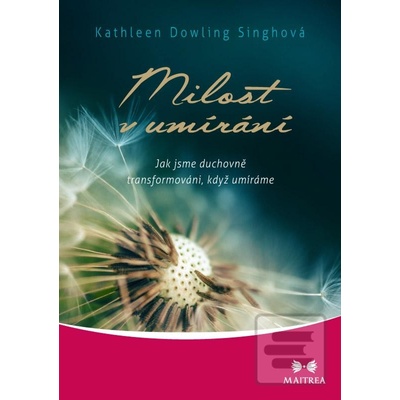 Milost v umírání - Singhová Dowling Kathleen
