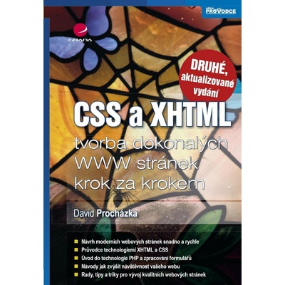 CSS a XHTML - tvorba dokonalých WWW stránek krok za krokem - 2. vydání: tvorba dokonalých www stránek krok za krokem - Procházka David