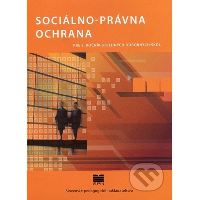 Sociálno-právna ochrana pre 3. ročník stredných odborných škôl - Jana Levická