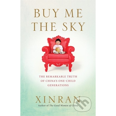 Buy Me the Sky: The remarkable truth of ChinaXinran