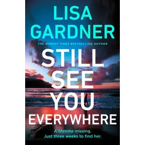 Still See You Everywhere | Lisa Gardner (ISBN: 9781804947418)
