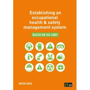 Establishing an occupational health & safety management system based on ISO 45001 | It Governance (ISBN: 9781787781405)
