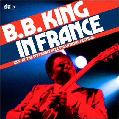 B. B. King In France Live at the 1977 Nancy Jazz Pulsations Festival CD