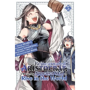 As a Reincarnated Aristocrat, I'll Use My Appraisal Skill to Rise in the World 5 (manga) | Jimmy, Miraijin a (ISBN: 9781646516476)