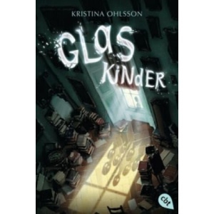 Glaskinder - Glaskinder | Kristina Ohlsson, Susanne Dahmann (ISBN: 9783570311257)