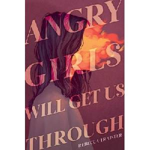Angry Girls Will Get Us Through | TRAISTER REBECCA (ISBN: 9781665943352)