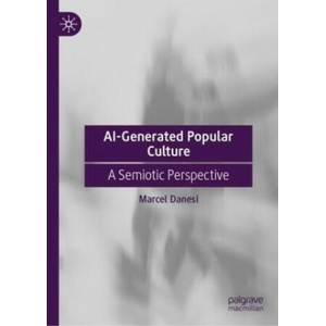 AI-Generated Popular Culture | Marcel Danesi (2024)