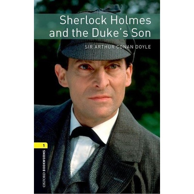 Oxford Bookworms Library 1 Sherlock Holmes and Duke´s Son