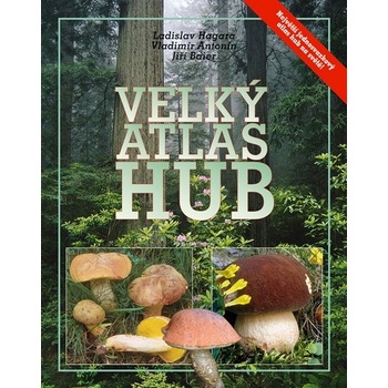 Velký atlas hub - Jiří Baier, Ladislav Hagara, Vladimír Antonín