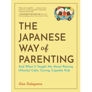 Parenting the Japanese Way (ISBN: 9781523531851)