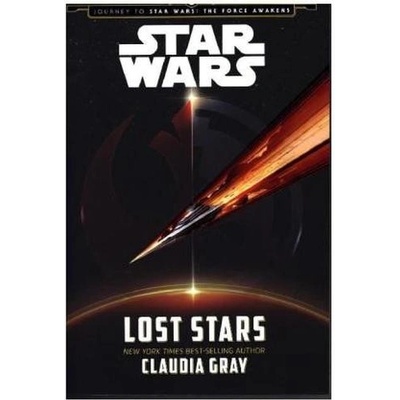 Lost Stars - Journey to Star Wars: The Force A- Claudia Gray