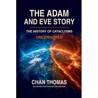 The Adam And Eve Story The History Of Cataclysms Uncensored Digital Version Magnetic Pole Shift
