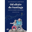 Od oltáře do Santiaga