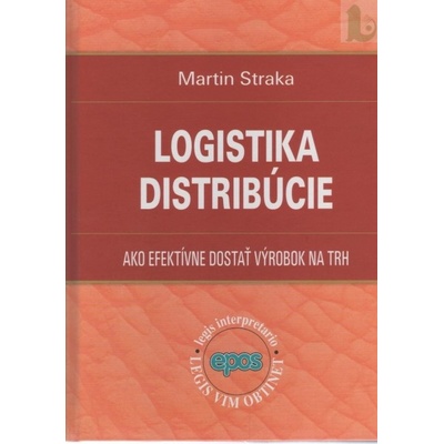 Logistika distribúcie - Ako efektívne dostať výrobok na trh - Straka Martin