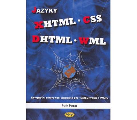 Jazyky XHTML CSS DHTML WML Petr Pexa