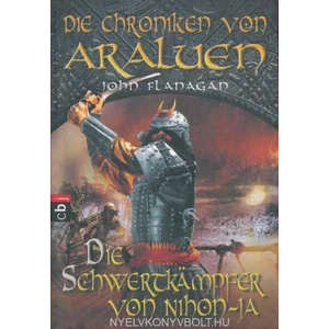 Die Chroniken von Araluen - Die Schwertkämpfer von Nihon-Ja | John Flanagan, Angelika Eisold-Viebig (2013)