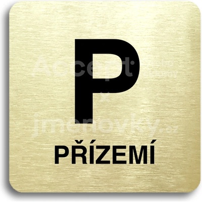 ACCEPT Piktogram P přízemí - zlatá tabulka - černý tisk bez rámečku