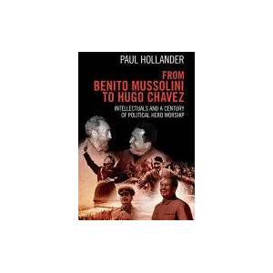 From Benito Mussolini to Hugo Chavez | Paul Hollander (ISBN: 9781107415072)