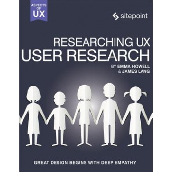Researching UX: User Research | Emma Howell, James Lang