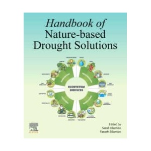 Handbook of Nature-Based Drought Solutions | Saeid Eslamian, Faezeh Eslamian (ISBN: 9780443299933)