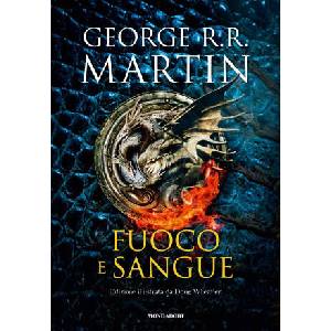 Fuoco e sangue | George Raymond Richard Martin (ISBN: 9788804716785)
