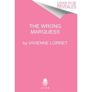 Wrong Marquess | LORRET VIVIENNE (ISBN: 9780062976628)