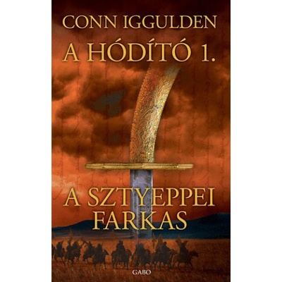 A Hódító 1. A sztyeppei farkas