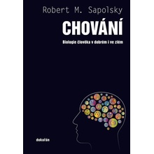 Sapolsky Robert M. - Chování -- Biologie člověka v dobrém i ve zlém