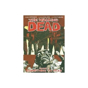 WALKING DEAD TP VOL 17 SOMETHING TO FEAR - MR - Robert Kirkman