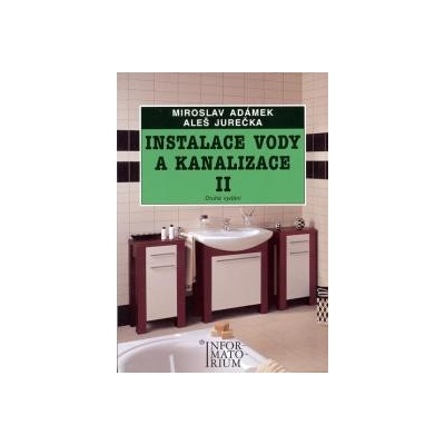 Instalace vody a kanalizace II. pro 2. ročník UO Instalatér Miroslav Adámek; Aleš Jurečka