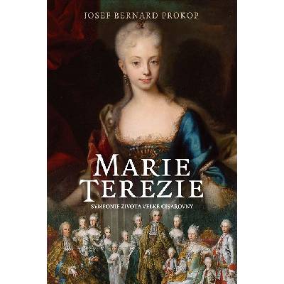 Marie Terezie - Josef Bernard Prokop