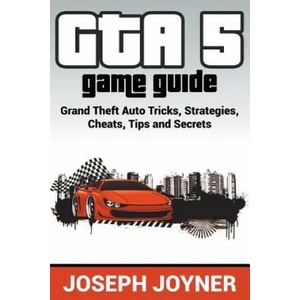 GTA 5 Game Guide | Joseph Joyner (ISBN: 9781681274607)