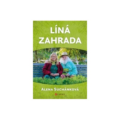 Líná zahrada - Alena Suchánková, Milan Suchánek ilustrátor
