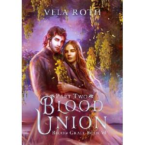 Blood Union Part Two: A Fantasy Romance (ISBN: 9781957040202)