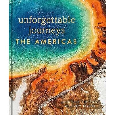 Unforgettable Journeys The Americas