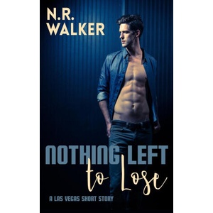 Nothing Left to Lose | N. R. Walker (ISBN: 9781923086401)