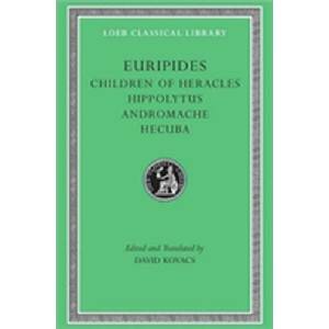 Children of Heracles. Hippolytus. Andromache. Hecuba | Euripides (ISBN: 9780674995338)