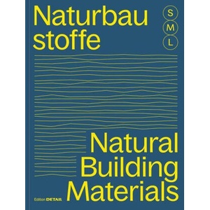 Bauen mit Naturbaustoffen S M L/Natural Building - 30 x Architektur und Konstruktion/30 x Architecture and Construction | Sandra Hofmeister (ISBN: 9783955536244)