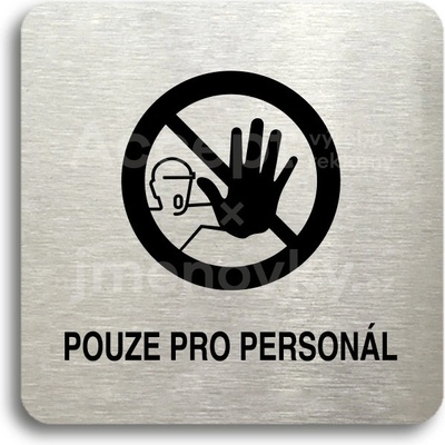 ACCEPT Piktogram pouze pro personál III - stříbrná tabulka - černý tisk bez rámečku