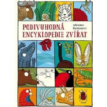 Podivuhodná encyklopedie zvířat - Barmanová Adrienne