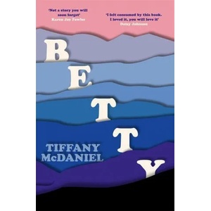 Betty | Tiffany McDaniel (ISBN: 9781474617543)