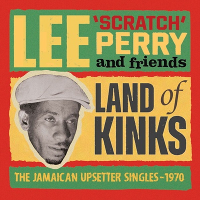 Lee "Scratch" Perry - LAND OF KINKS - THE JAMAICAN UPSETTER SINGLES 1970 CD
