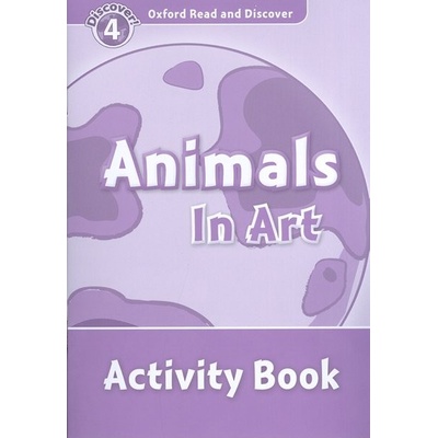Oxford Read and Discover 4 Animals in Art Activity Book