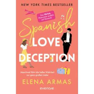 Spanish Love Deception - Manchmal führt die halbe Wahrheit zur ganz großen Liebe | Vanessa Lamatsch (ISBN: 9783492319188)