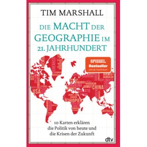 Die Macht der Geographie im 21. Jahrhundert | Tim Marshall, Lutz-W. Wolff (2023)